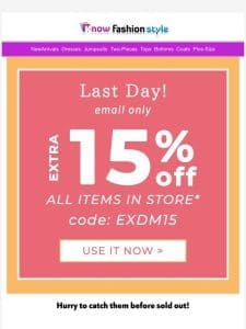 EXTRA 15%OFF for 1 day only!