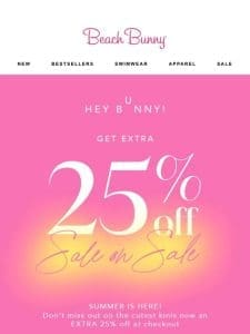 EXTRA 25% OFF SALE STARTS NOW