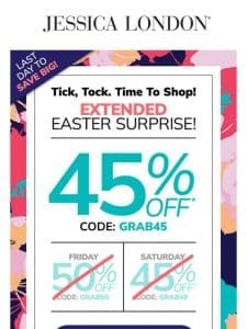 ? Easter Surprise! 45% OFF For 1 More Day!