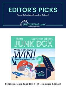 Editor’s Picks – 80% OFF UntilGone.com Junk Box #168 – Summer Edition!