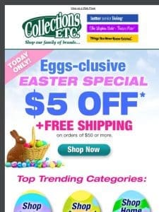 Eggs-clusive Easter Offer: Get $5 Off Now!