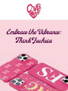 Embrace the vibrance: Think Fuchsia ?