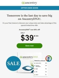 Ends Sunday: AncestryDNA is only $39!