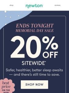 Ends TONIGHT! 20% OFF Sitewide is *almost* gone