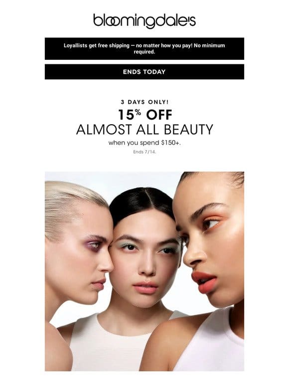 Ends Today! 15% off almost all $150+ beauty purchases