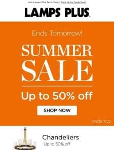 Ends Tomorrow! Summer Sale Up to 50% Off