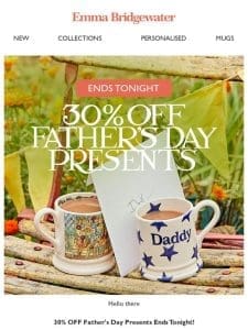 Ends Tonight | 30% Off Father’s Day Presents