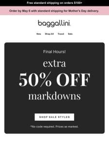 Ends Tonight ?? Extra 50% ?off Markdowns