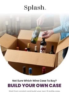 Enjoy Building Your Wine Case Now!