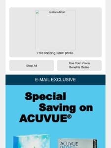 Enjoy an exclusive offer on ACUVUE?? contacts