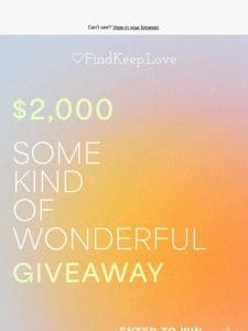 Enter The $2000 “Some Kind of Wonderful” Giveaway!