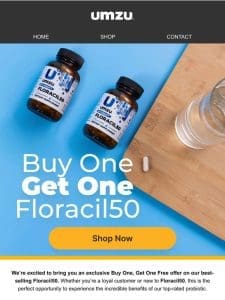 Exclusive Floracil50 Offer: Buy One， Get One!