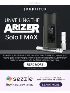 Experience The Arizer Solo II Max