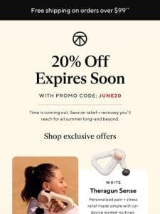 Expires soon: use your 20% off now