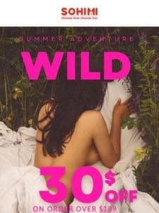 Explore a Wild Pleasure this Summer and Save $30!