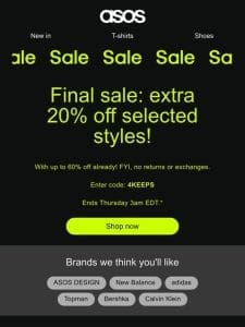 Extra 20% off selected Final Sale styles…