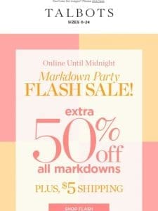 Extra 50% off markdowns + $5 shipping ? ENDS MIDNIGHT ?