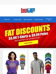 FAT DISCOUNTS: $5.99 T-Shirts & $9.99 Polos