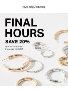FINAL HOURS: Your 20% Off