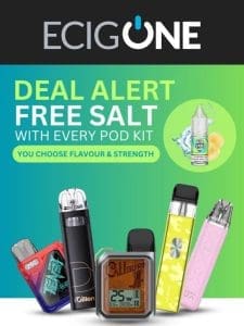 ?FREE SALT WITH EVERY POD KIT!!