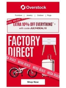 Factory Direct Mega Deals!
