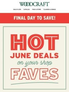 Final Day To Score Big On Our Hot Deals!