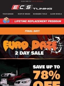 Final Day of Euro Daze at ECS! – Up To 78% Off For 2 Days Only!