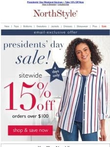 Final Day to Save 15% ~ Presidents’ Day Weekend Fashion Event ~ Shop Now!