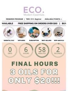 Final Hours ? 3 Oils for $20!