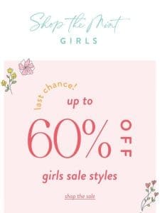 Final Hours For 60% OFF Girls Sale Styles ?