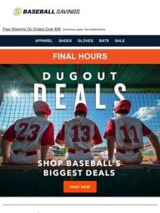 Final Hours For Dugout Deals! Shop Now!