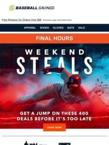 Final Hours For Weekend Steals!