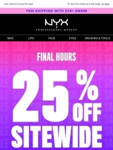 Final hours! 25% off sitewide ?