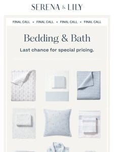 Final hours for special pricing on bedding and bath.