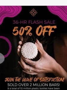 Flash Sale 50% OFF Everything [Happening Now]