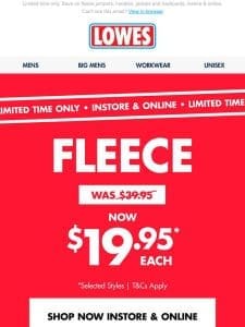 Fleece NOW $19.95* | UP TO 50% OFF SALE