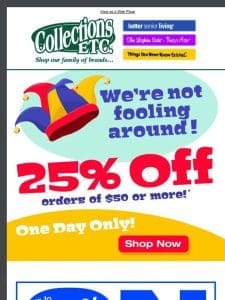 ? Foolishly Good Deals Await: 25% Off Today!