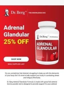 For a Limited Time: Take 25% Adrenal Glandular