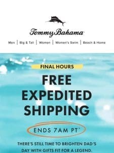 Free Expedited Shipping ENDS at 7AM PT