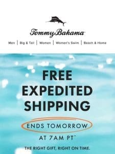 Free Expedited Shipping Ends Tomorrow!