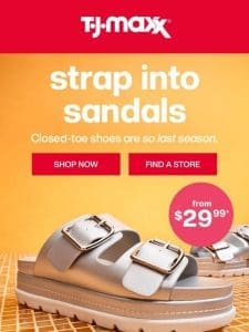 ?From $29.99*: It’s SANDAL season?