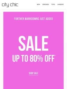 Further Markdowns Added: Up to 80% Off* Sale