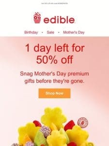 Get 50% Mother’s Day off before it’s gone!