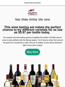 Get 69% OFF Our 15 Bottle Wine Tasting Set! As Low As $5.87/Bottle Today.