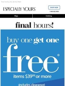 ? Get One FREE – Last Chance