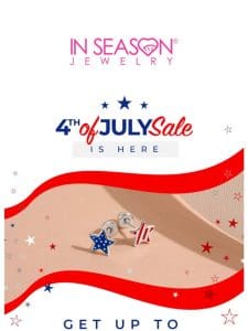 Get Ready for July 4th   with Up To 25% OFF Sitewide