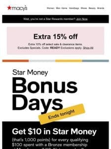 Get an extra 15% off + Star Money Bonus Days end tonight