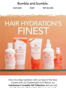 Get the soft， hydrated strands you love with this ?