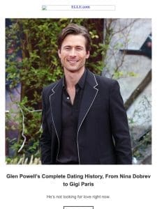 Glen Powell’s Complete Dating History， From Nina Dobrev to Gigi Paris