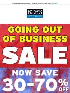 Going Out of Business Sale at all Bob’s Stores!